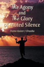 Agony and the Glory of Muted Silence