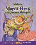 Celebrate Mardi Gras with Joaquin, Harlequin / Celebrate Mardi Gras with Joaquin, Harlequin (Cuentos Para Celebrar / Stories to Celebrate) English Edi