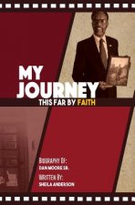 My Journey This Far By Faith