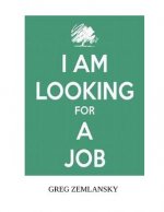 I Am Looking For A Job