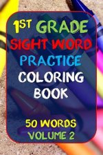 1st Grade Sight Word Practice: Coloring Book 50 Words Volume 2