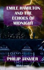 Emile Hamilton and the Echoes of Midnight: The Adventures of Emile Hamilton