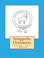 Schipperke Ornaments: Color - Cut - Hang