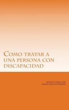 Como tratar a una persona con discapacidad.: Normas Basicas