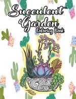 Succulent Garden Coloring Book: An Enchanting Dessert Cactus Coloring Book for Adults Filled with Tranquil Terrariums to Relieve Stress and Really Rel