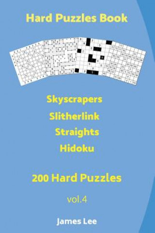 Hard Puzzles Book - Skyscrapers, Slitherlink, Straights, Hidoku - 200 Hard Puzzles