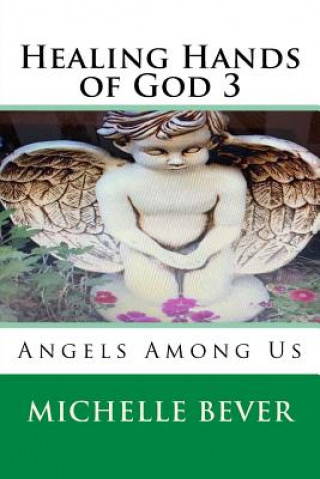 Healing Hands of God 3: Angels Among Us