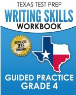 TEXAS TEST PREP Writing Skills Workbook Guided Practice Grade 4