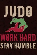Judo Work Hard Stay Humble