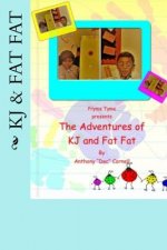 The Adventures of KJ and Fat Fat