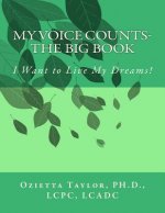 My Voice Counts-Big Book: I Want to Live My Dreams
