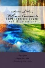 Same Titles, Different Continents: Stories, Poems and Illustrations