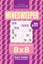 Sudoku Minesweeper - 200 Easy to Master Puzzles 8x8 (Volume 11)