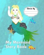 My Mermaid Story Book: Super Cute Kids Mermaid Theme Story Writing - Drawing Book