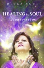 Healing by Soul: A Journey to Joy