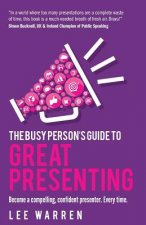 Busy Person's Guide To Great Presenting