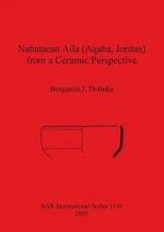 Nabataean Aila (Aqaba Jordan) from a Ceramic Perspective