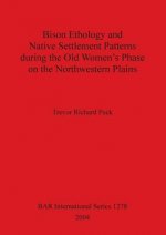 Bison Ethology and Native Settlement Patterns During the Old Women's Phase on the Northwestern Plains