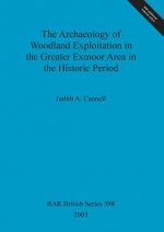 Archaeology of woodland exploitation in the greater Exmoor area in the historic period