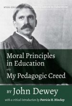 Moral Principles in Education and My Pedagogic Creed