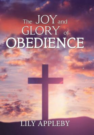 Joy and Glory of Obedience