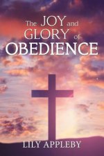 Joy and Glory of Obedience
