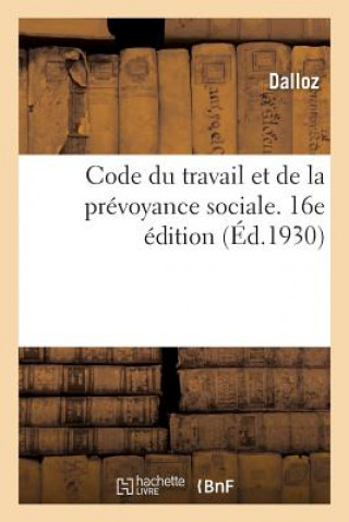 Code Du Travail Et de la Prevoyance Sociale. 16e Edition