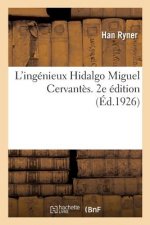 L'Ingenieux Hidalgo Miguel Cervantes. 2e Edition