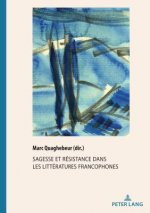 Sagesse Et Resistance Dans Les Litteratures Francophones