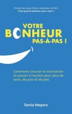 Votre bonheur pas a pas!