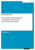 Stereoskopie. Stereoskopisches Fotografieren, Aufbau einer stereoskopischen Kamera