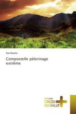 Compostelle pèlerinage extrême
