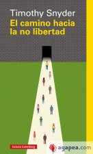 EL CAMINO HACIA LA NO LIBERTAD