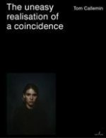 Tom Callemin - the Uneasy Realisation of A Coincidence