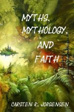 Myths, Mythology, and Faith