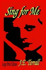 Sing for Me: Large Print Edition