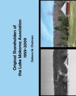 Original Shareholders of the Lake Mokoma Association: 1959-2009