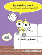Spanish Phrases 4: Home Spanish Phrases to Practice with your Kids in the Living Room.