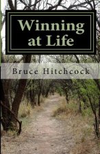 Winning at Life: Managing Your Life, Taking Control of Your Time