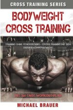 Bodyweight Cross Training: Cross Training mit dem eigenen Körpergewicht