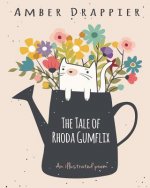 The Tale of Rhoda Gumflix: (an illustrated poem)