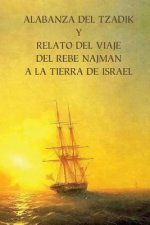 Alabanza del Tzadik y Relato del Viaje del Rebe Najmán a la Tierra de Israel: (Shivjey HaRan)