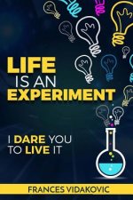 Life Is An Experiment: 100 Experiments to Change Your Life