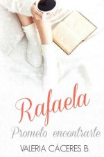 Rafaela. Prometo encontrarte