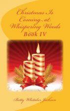 Christmas Is Coming at Whispering Woods: Book IV
