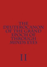 The Deuterocanon of The Grand Epoch of Through Minds Eyes Part II