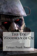 The Tin Woodman of Oz Lyman Frank Baum