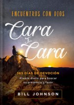 Encuentros Con Dios Cara a Cara / Meeting God Face to Face: 365 Días de Devoción. Aliento Diario Para Buscar Su Presencia Y Favor