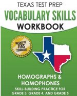 TEXAS TEST PREP Vocabulary Skills Workbook Homographs & Homophones: Skill-Building Practice for Grade 3, Grade 4, and Grade 5