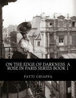 On the edge of darkness A rose in Paris series book 1